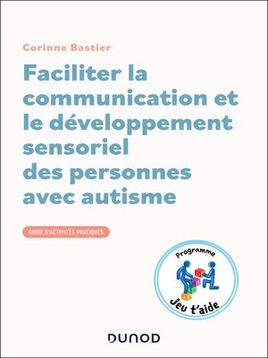 cover image of Faciliter la communication et le développement sensoriel des personnes avec autisme
